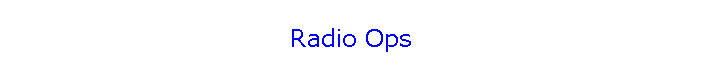 Radio Ops