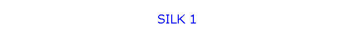 SILK 1