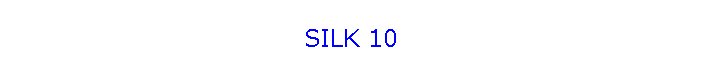 SILK 10