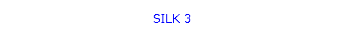 SILK 3
