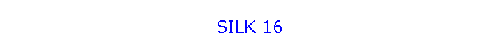 SILK 16