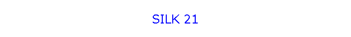SILK 21